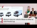 Mexico s electric vehicle Olinia to debut at 2026 World Cup