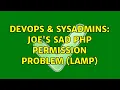 DevOps SysAdmins Joe s sad PHP permission problem LAMP 3 Solutions