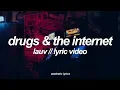 Lauv - Drugs \u0026 The Internet (Lyric Video)