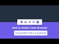 Detect User Browser in HTML CSS and JavaScript