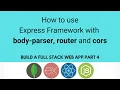 How to use Express Framework with router body-parser and cors middleware yo build API endpoints