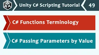 Functions Terminology Passing Parameters by Value - Unity C Scripting Tutorial 49