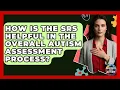 How Is The SRS Helpful In The Overall Autism Assessment Process - Answers About Autism
