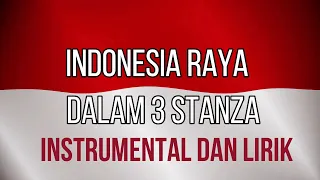 Download INDONESIA RAYA 3 STANZA ( INSTRUMENTAL DAN LIRIK ) MP3