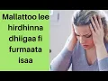 Download Lagu Mallattoo lee hirdhinna dhiigaa fi furmaata doktora irraa