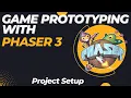 Creating Game Prototypes with Phaser 3 - Project Template Setup