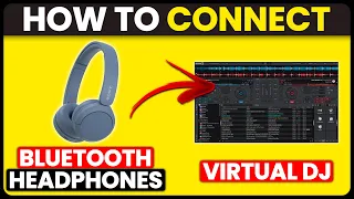 How To Connect Bluetooth Headphones To Virtual DJ Setup And Use Bluetooth Headphones To Virtual DJ 