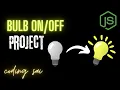 Bulb project JavaScript - No talking