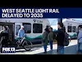 West Seattle light rail extension delayed to 2035 FOX 13 Seattle