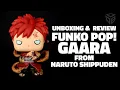 Gaara of the Sand - Funko Pop from Naruto Shippuden Unboxing and Review