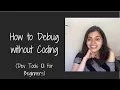 How to Debug without Coding