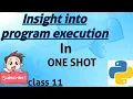 Insight into program execution python class 11th chapter Full explanation in Hindi 1 shot