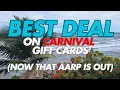 Best Way to Save on Carnival Gift Cards 2025 Q1 now that AARP is out