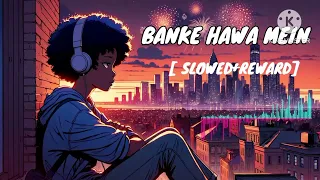 banke hawa mein ultra super slowed reward