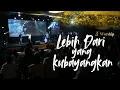 Download Lagu Lebih Dari Yang Kubayangkan - J'Worship (Live Service @yhschurchmalang )