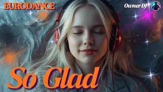 owner dj so glad eurodance edm synthpop eurodance 90s remix