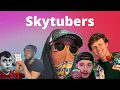 A Tribute to Skytubers