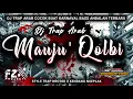 Download Lagu DJ TRAP ARAB || MAUJU QOLBI || STYLE NROTOK X KENDANG NGEPLAK 