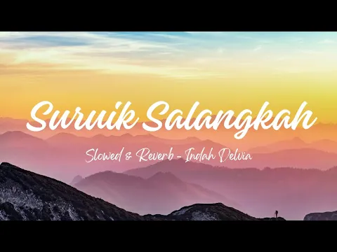 Download MP3 Suruik Salangkah - Indah Delvia (Slowed & Reverb)