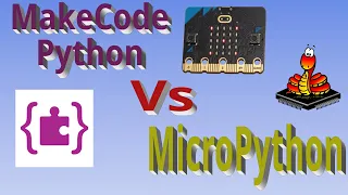 MakeCode Python Vs MicroPython - which is better