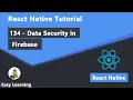 134 - Data Security in Firebase in React Native