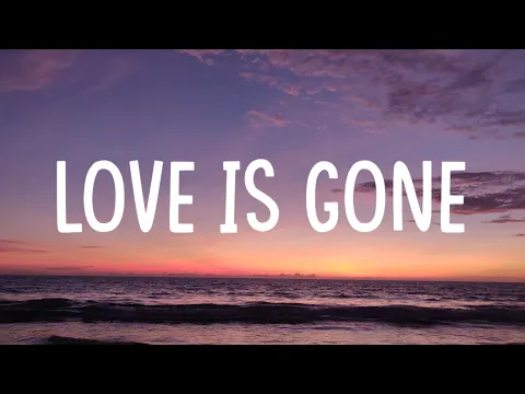 Download MP3 SLANDER - Love is Gone (Lyrics) Ft. Dylan Matthew