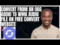 Download Lagu How to convert from AN OGG audio to WMA audio file on FreeConvert website
