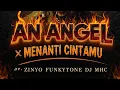 SINGLE FUNKOT AAN THOLLE 012 - AN ANGEL X MENANTI CINTAMU - BY ZINYO FUNKYTONE DJ MHC