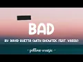 Bad - David Guetta With Showtek (Feat. Vassy) (Lyrics) 🎵