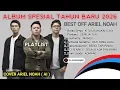 Lagu ALBUM SPESIAL TAHUN BARU 2026 | ARIEL NOAH - COVER | Viral On Tiktok