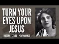 Download Lagu Turn Your Eyes Upon Jesus - story behind the hymn