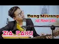 Download Lagu lagu lampung top 2021 DANG MIWANG _ Zia Paku _ cipt: Mawan Salba