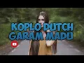Download Lagu DJ GARAM MADU KOPLO DUTCH VIRAL TIK TOK