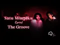 The Groove - Satu Mimpiku (Lyrics)