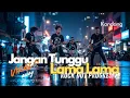 Lagu 🔥 VIRAL!!! JANGAN TUNGGU LAMA LAMA • CICI PARAMIDA• ROCK DUT PROGRESIVE VERSION • KANDANG MUSIK LAB