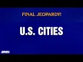 U S Cities Final Jeopardy JEOPARDY