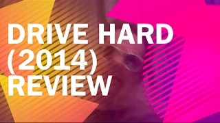 drive hard 2014 review