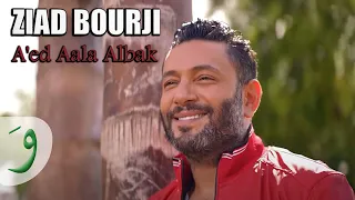 Ziad Bourji A Ed Aala Albak زياد برجي قاعد على قلبك 
