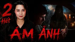 Ám Ảnh Tập 2/Hết II Cây Liễu Nhất Nguyện || Hãy Cẩn Thận Với Điều Bạn Ước || Phim Bắp Kể_Obsession