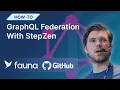 Grap L Federation With StepZen Fauna and Github