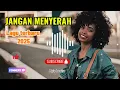Download Lagu Lagu terbaru...!! Jangan menyerah🌴🌴