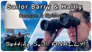 SEASON 2 BEGINS!! Setting Sail FINALLY! Exploring The Gulf Islands! Sailor Barry & Hailly S2 Ep1