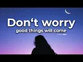 Download Lagu This Song Will Renew Your Faith! (Don't Worry, Good Things Will Come) Lyric Video