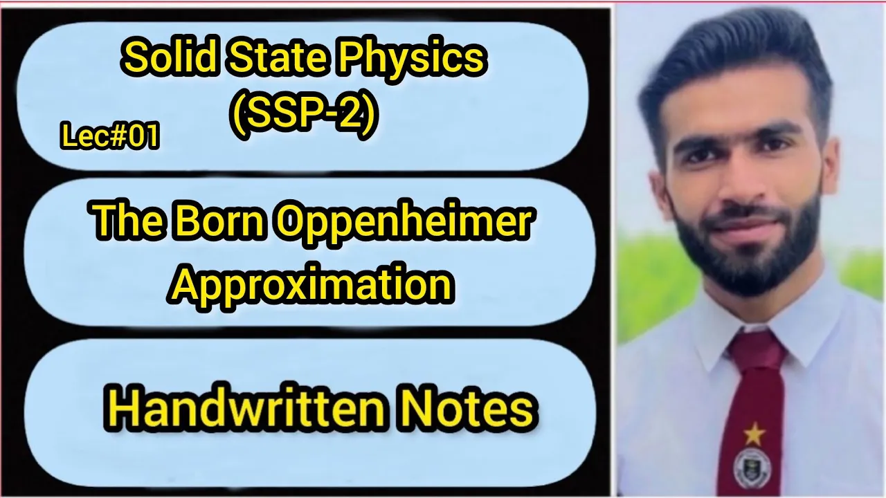 Lec#01 || The Born Oppenheimer Approximation || Handwriten Notes