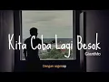Download Lagu KITA COBA LAGI BESOK - GiantMO