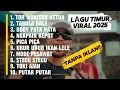 Lagu LAGU TIMUR VIRAL 2025 TOR MONITOR KETUAI FULL ALBUM NO IKLAN!
