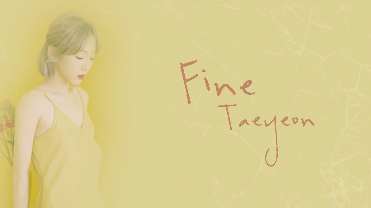 Fine - Taeyeon (태연) [HAN/ROM/ENG LYRICS]