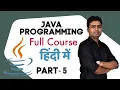 Part 5 Class 25-30 - Java Programming Complete Course In Hindi