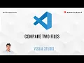 How to compare 2 files in Visual Studio Code Editor