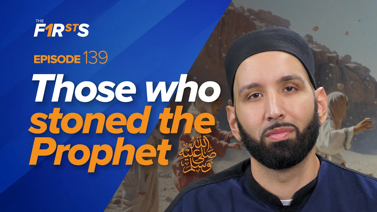 The Children of Ta’if Who Stoned the Prophet ﷺ | The Firsts | Sahaba Stories | Dr. Omar Suleiman